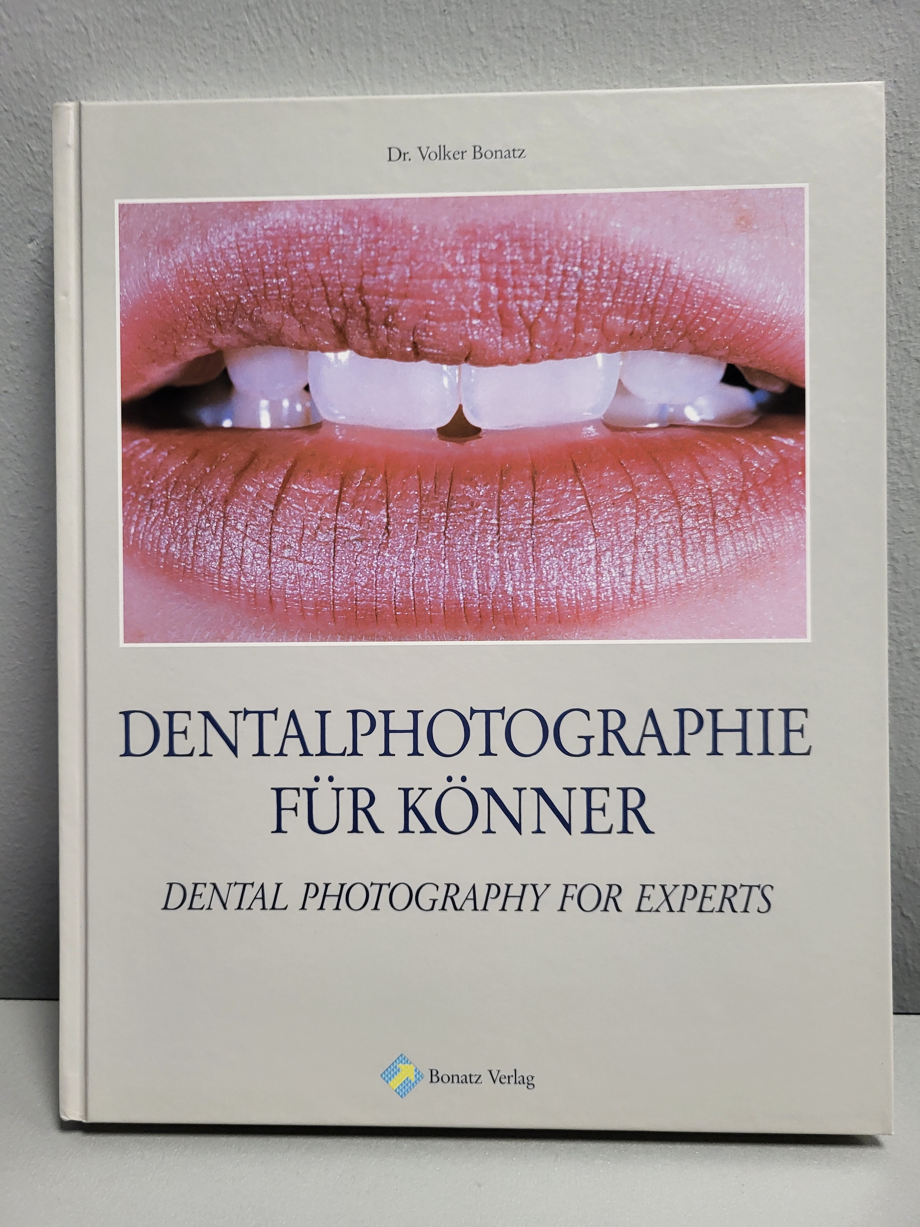 Dentalfotographie für Könner von Dr. Volker Bonatz 159 Seiten
